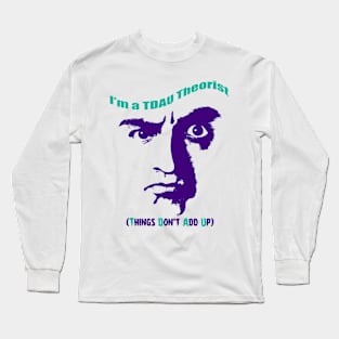 NOT a Conspiracy Theorist Long Sleeve T-Shirt